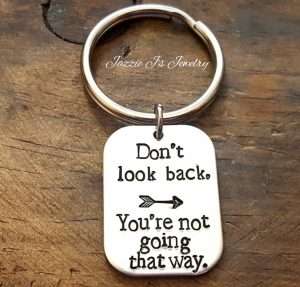 Don't Look Back You're Not Going That Way Keychain, motivational gifts