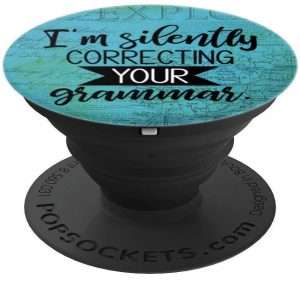 I'm Silently Correcting Your Grammar PopSockets Grip2