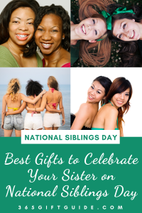 Best Gifts to Celebrate Your Sister on National Siblings Day