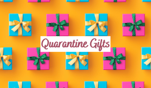 best quarantine gift ideas
