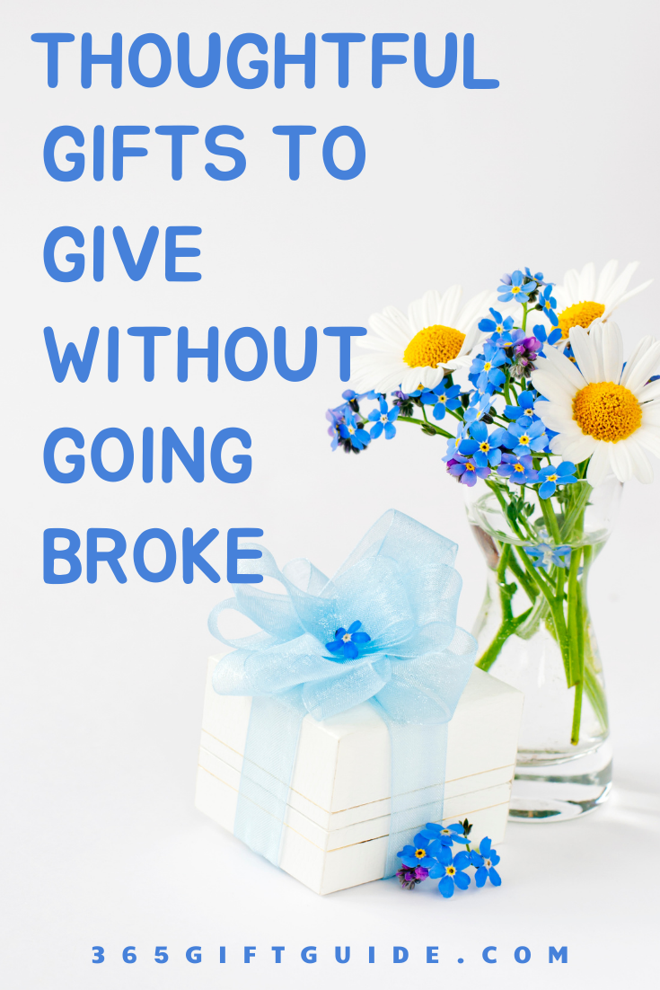 Thoughtful Gifts to Give without Going Broke