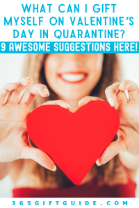 What Can I Gift Myself on Valentine’s Day in Quarantine?