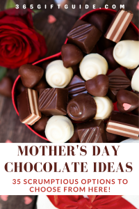 Mother's Day Chocolate Ideas, 35 Scrumptious Options to Choose From