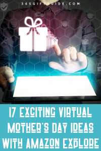 17-Exciting-Virtual-Mothers-Day-Ideas-With-Amazon-Explore